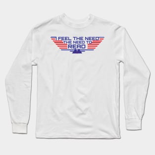 The need to read Long Sleeve T-Shirt